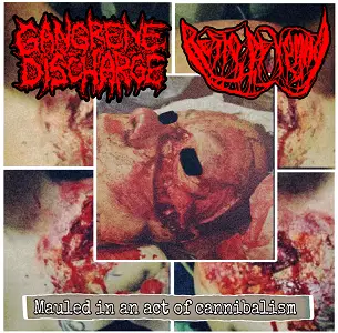 Gangrene Discharge : Mauled in an Act of Cannibalism